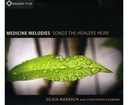 [CH_0558] SILVIA NAKKACH, NAKKACH WITH CHRISTOPHER EICKMANN - MEDICINE MELODIES: SONGS THE HEALERS HEAR [CD]