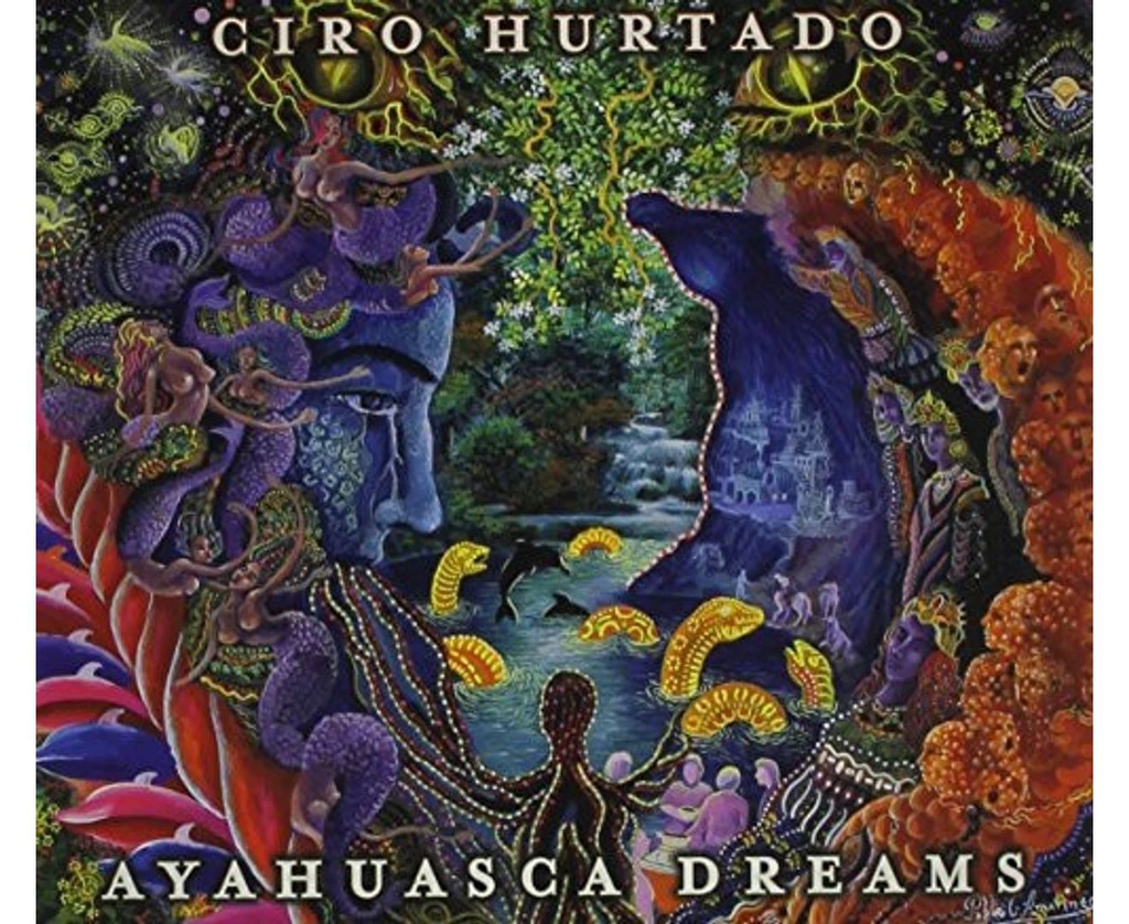 CIRO HURTADO - AYAHUASCA DREAMS [CD]