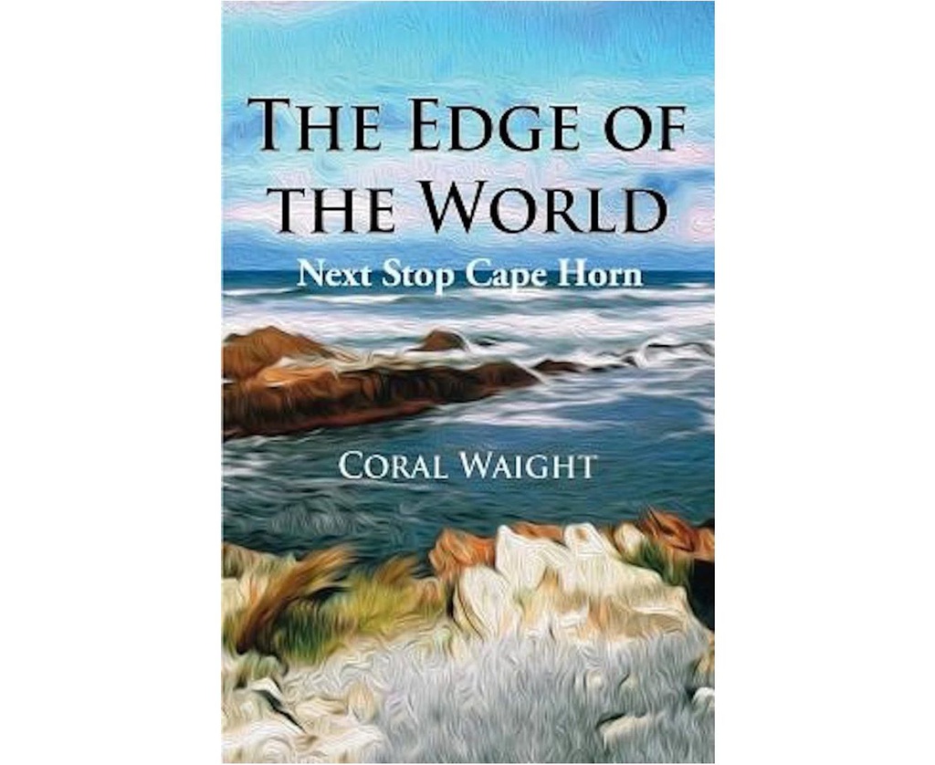 THE EDGE OF THE WORLD -NEXT STOP CAPE HORN (PLANNING TO THE NTH) - TRAVEL BOOK