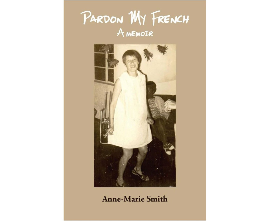 PARDON MY FRENCH: A MEMOIR