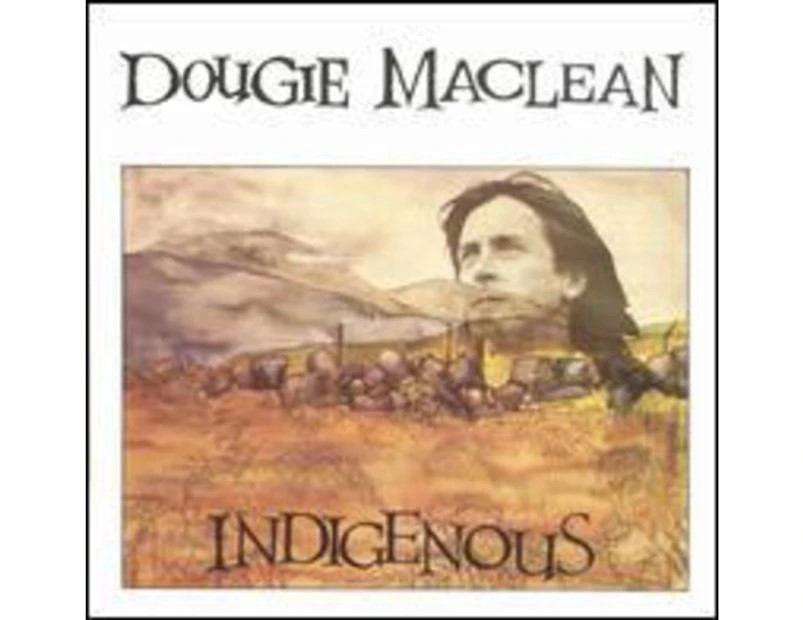 DOUGIE MACLEAN - INDIGENOUS [COMPACT DISCS]