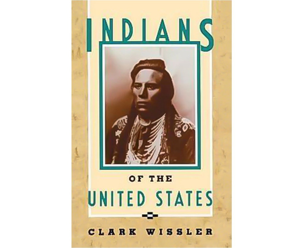 INDIANS OF THE UNITED STATES -CLARK WISSLER BOOK