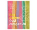 [CH_0340] FIRST NATIONS FOOD COMPANION HARDCOVER COOKBOOK BY DAMIEN COULTHARD &amp; REBECCA SULLIVAN