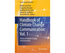 [CH_0275] HANDBOOK OF CLIMATE CHANGE COMMUNICATION: VOL. 1: THEORY OF CLIMATE CHANGE COMMUNICATION (CLIMATE CHANGE MANAGEMENT)