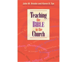 [CH_0417] TEACHING THE BIBLE IN THE CHURCH KAREN TYE JOHN BRACKE PAPERBACK BOOK